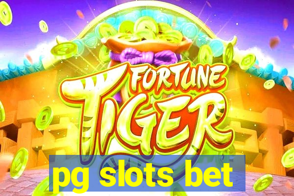 pg slots bet